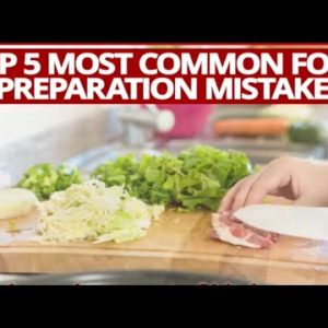 What are the Top 5 Food Preparation Errors We Carry out? | LIFESAVER