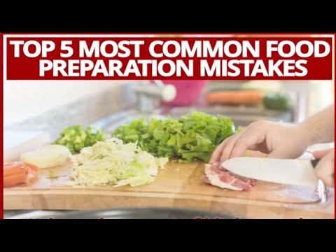 What are the Top 5 Food Preparation Errors We Carry out? | LIFESAVER